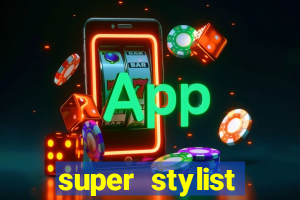 super stylist dinheiro e diamante infinito ios